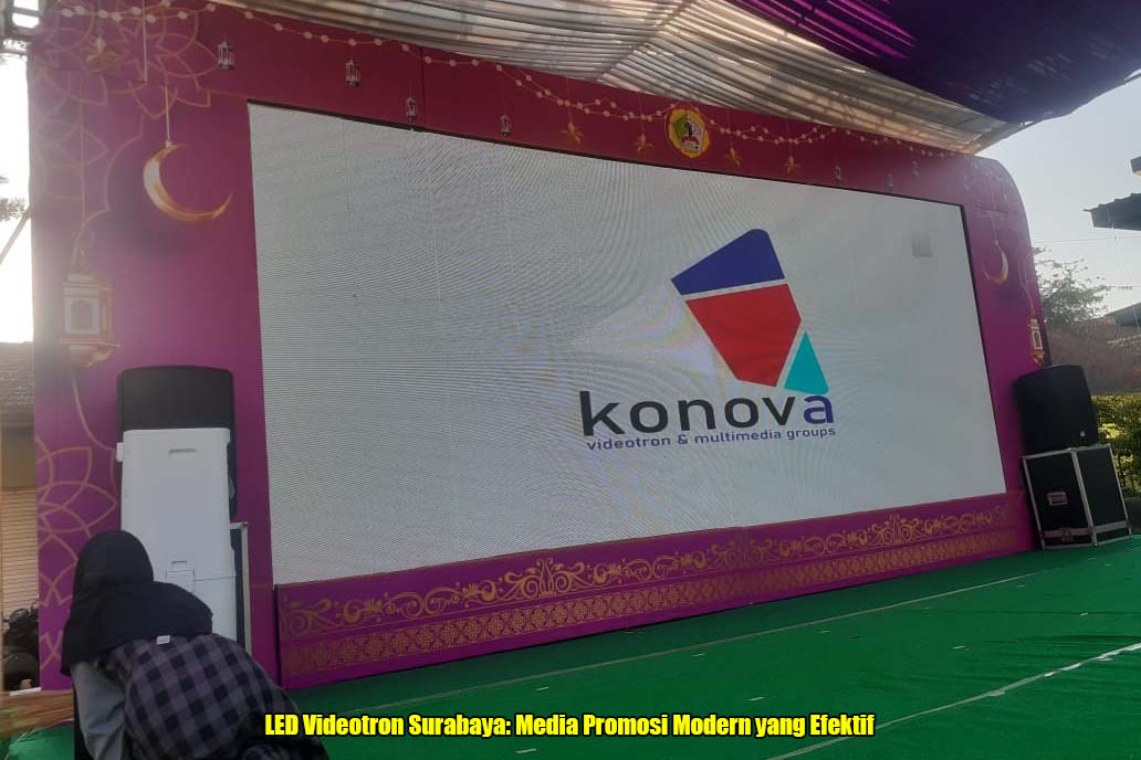 LED Videotron Surabaya: Media Promosi Modern yang Efektif
