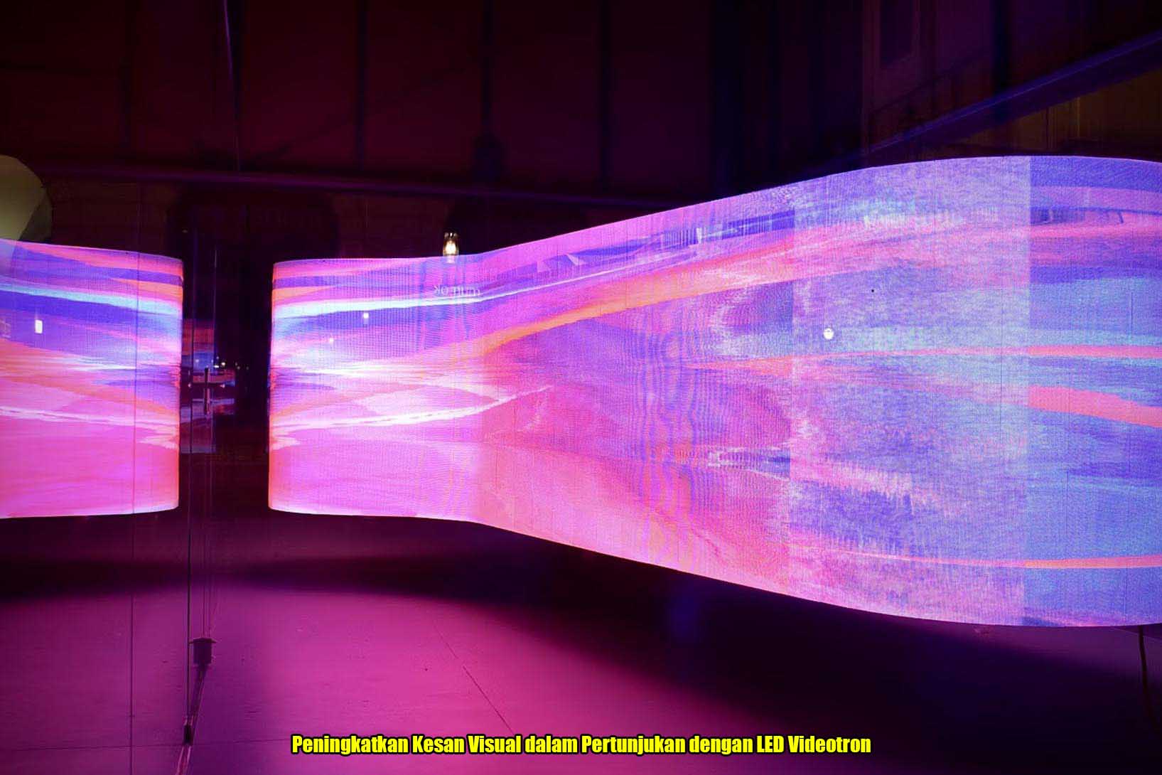 Peningkatkan Kesan Visual dalam Pertunjukan dengan LED Videotron