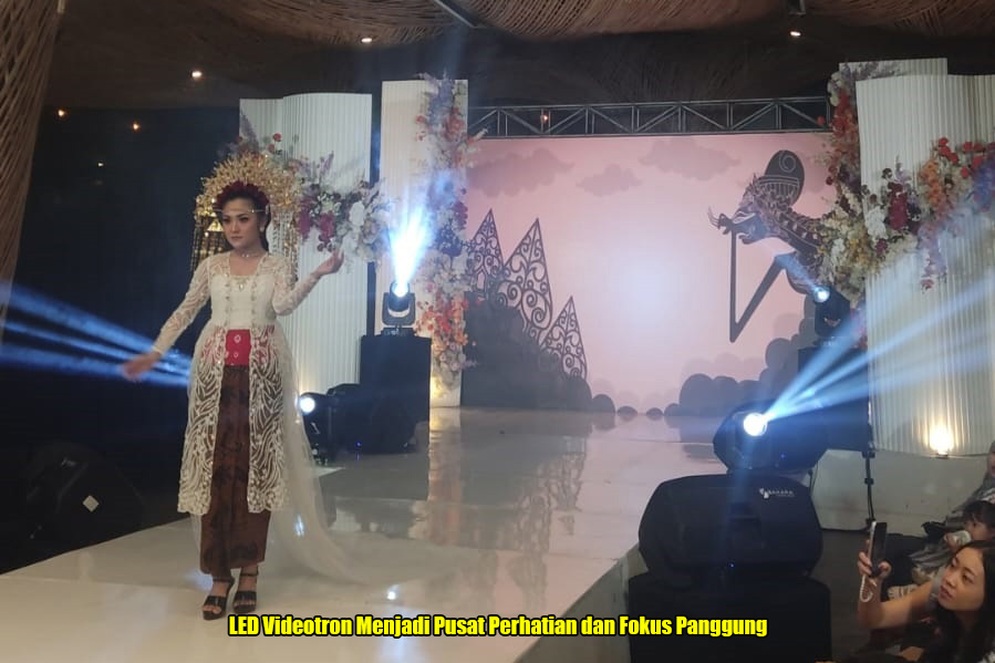 LED Videotron Menjadi Pusat Perhatian dan Fokus Panggung