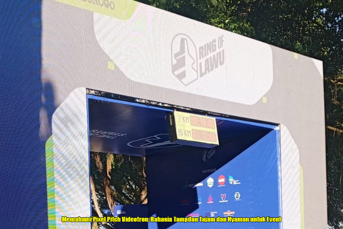 Memahami Pixel Pitch Videotron: Rahasia Tampilan Tajam dan Nyaman untuk Event