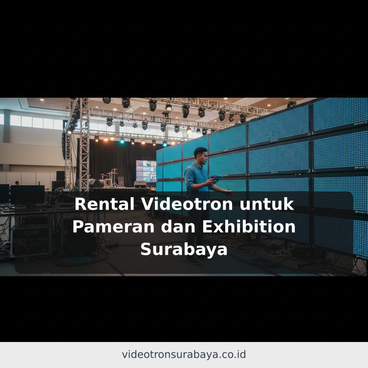 Rental Videotron untuk Pameran dan Exhibition Surabaya ilustrasi