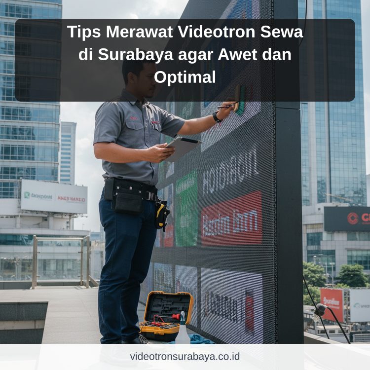 Tips Merawat Videotron Sewa di Surabaya agar Awet dan Optimal