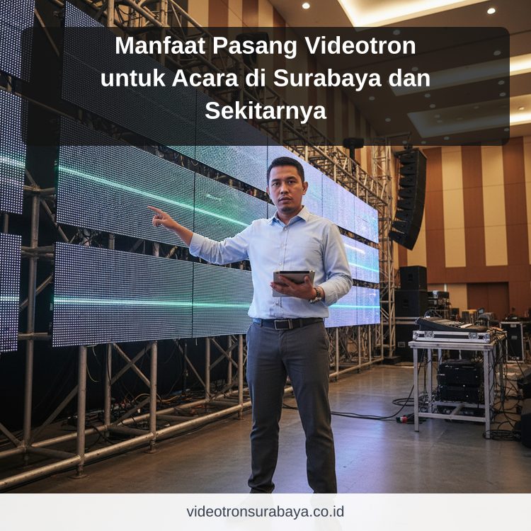 Ilustrasi sewa videotron Surabaya - Manfaat Pasang Videotron untuk Acara di Surabaya dan Sekitarnya