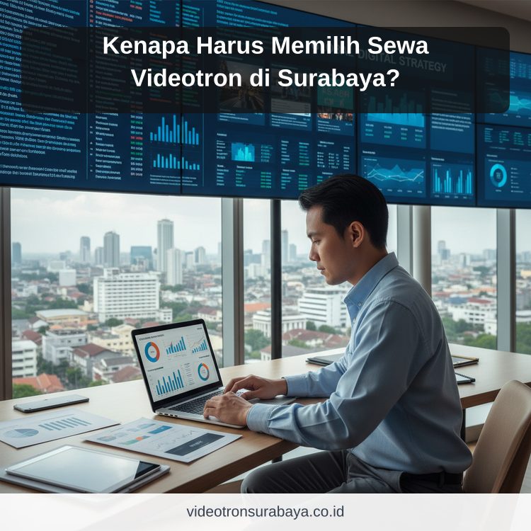 Ilustrasi sewa videotron Surabaya - Kenapa Harus Memilih Sewa Videotron di Surabaya?