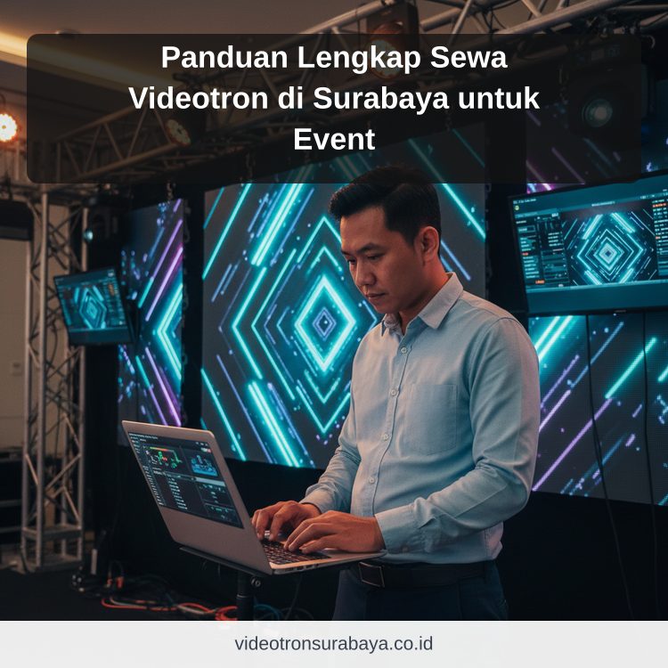 Ilustrasi sewa videotron Surabaya - Panduan Lengkap Sewa Videotron di Surabaya untuk Event
